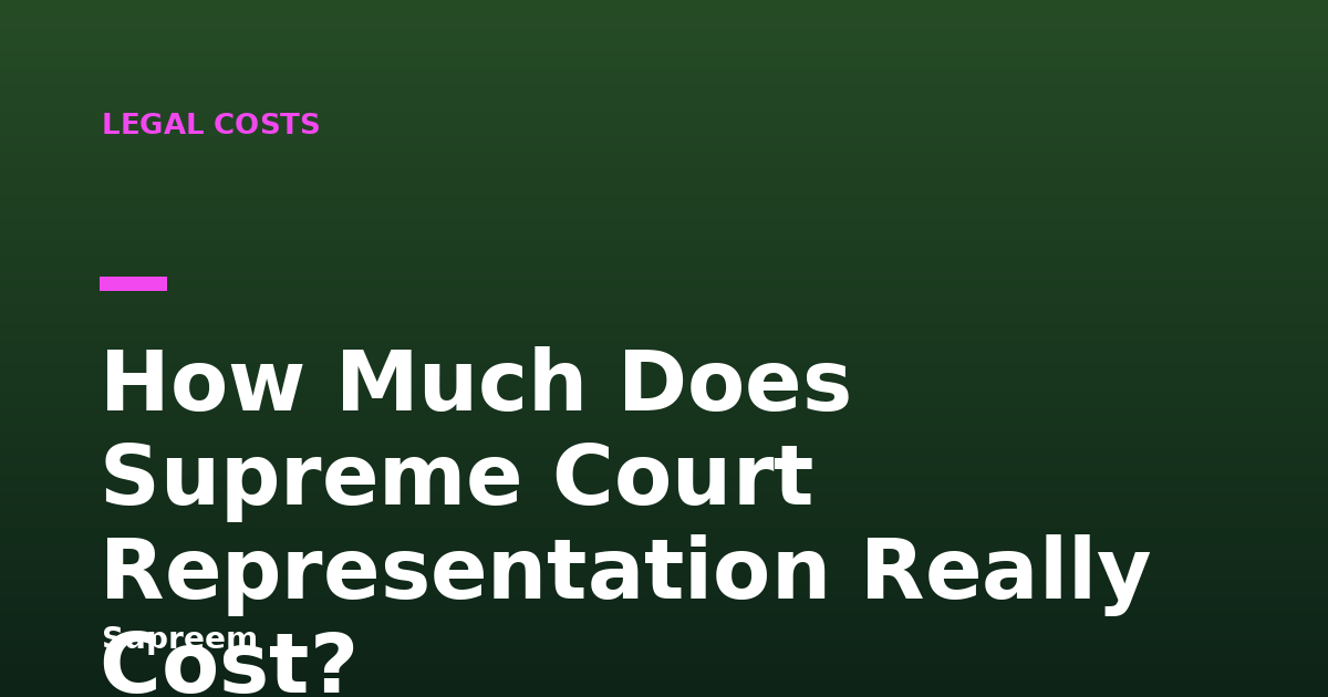 How Much Does Supreme Court Representation Really Cost?